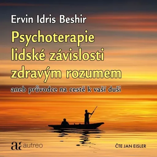 Psychoterapie lidské závislosti zdravým rozumem - Ervin Idris Beshir - audiokniha