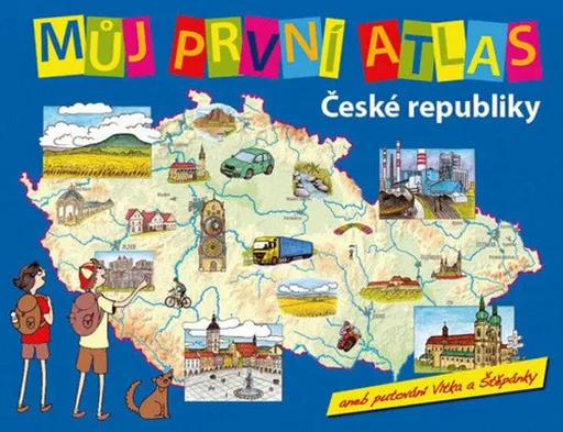 Můj první atlas ČR - Vít Štěpánek, Adéla Moravcová
