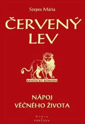 Červený lev - Nápoj věčného života - Szepes Mária