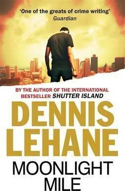 Moonlight Mile - Dennis Lehane