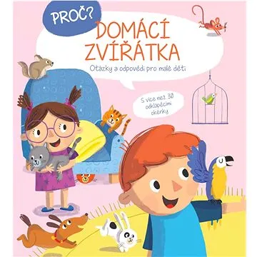 Proč? Domácí zvířátka (9789463998789)