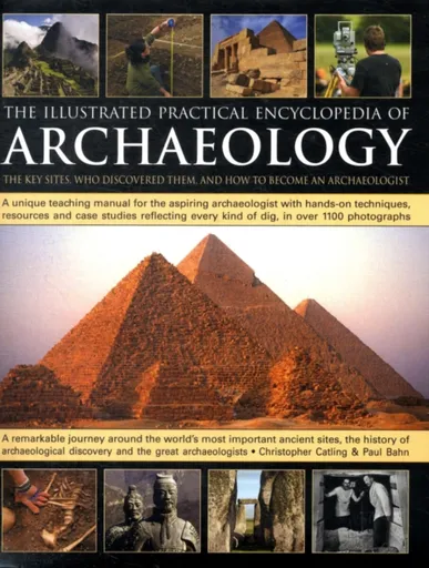 Illustrated Practical Encyclopedia of Archaeology - Chris Catling