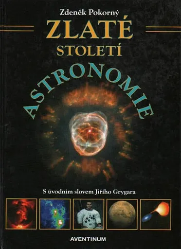 Zlaté století astronomie - Zdeněk Pokorný