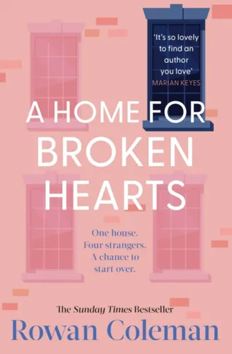 A Home for Broken Hearts - Rowan Coleman