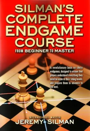 Silmans Complete Endgame Course - IM Jeremy Silman
