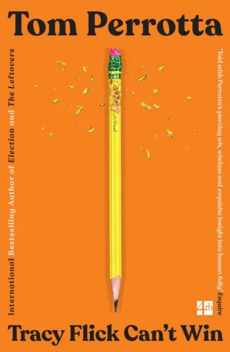 Tracy Flick Canâ€™t Win - Tom Perrotta