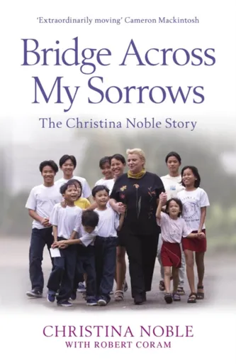 Bridge Across My Sorrows - Christina Noble