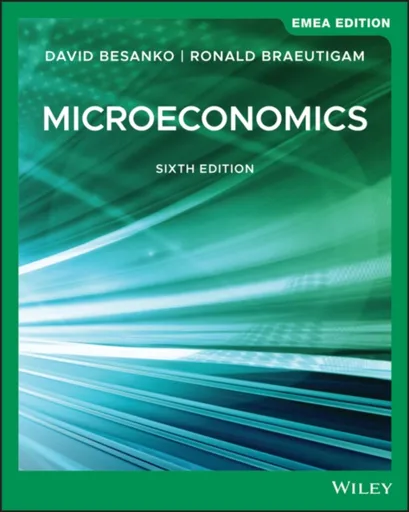Microeconomics, EMEA Edition - David  Besanko, Ronald  Braeutigam