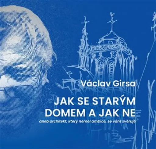 Jak se starým domem a jak ne - Václav Girsa