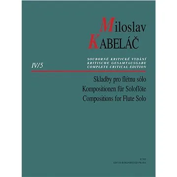 Skladby pro flétnu sólo Malá suita: Souborné kritické vydání (9790260103429)
