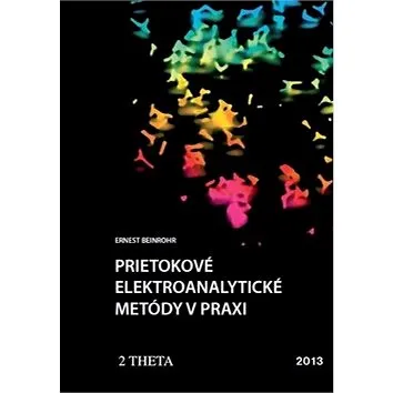 Prietokové elektroanalytické metody v praxi (978-80-86380-69-8)