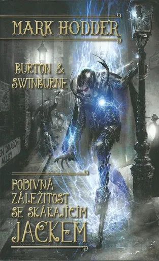Podivná záležitost se Skákajícím Jackem - Burton & Swinburne 1 - Mark Hodder