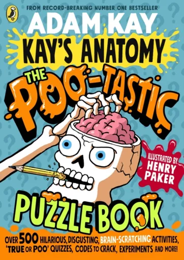 Kay's Anatomy: The Poo-tastic Puzzle Book - Adam Kay