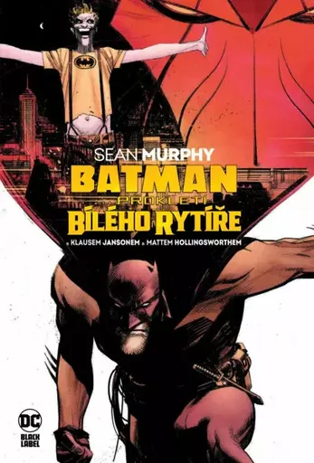 Batman: Prokletí bílého rytíře (Black Label) - Sean Murphy, Klaus Janson, Matt Hollingsworth