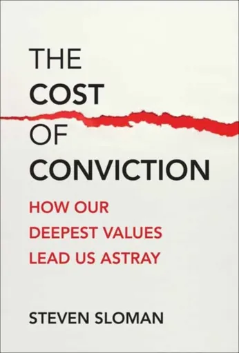 The Cost of Conviction - Steven A. Sloman