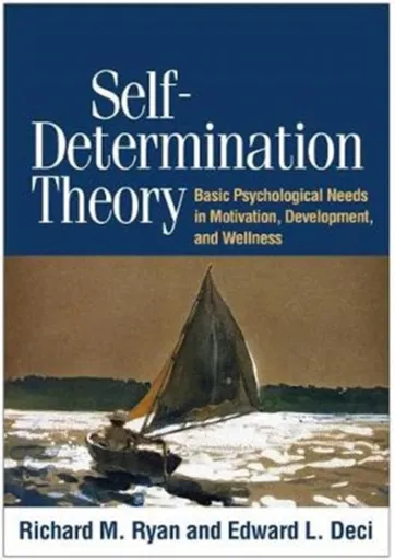 Self-Determination Theory - Edward L.  Deci, Richard M.  Ryan