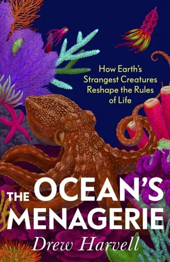 The Oceans Menagerie - Drew Harvell