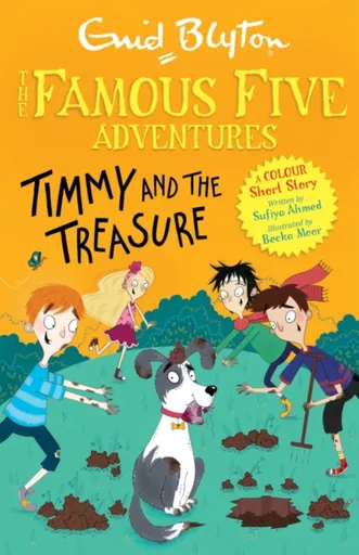 Famous Five Colour Short Stories: Timmy and the Treasure - Enid Blyton, Ahmed Sufiya