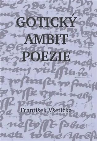 Gotický ambit poezie - František Všetička