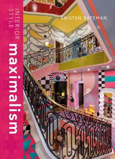 Interior Style: Maximalism - Kristen Bateman