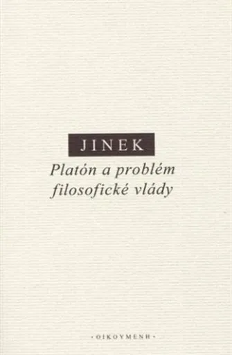 Platón a problém filosofické vlády - Jakub Jinek