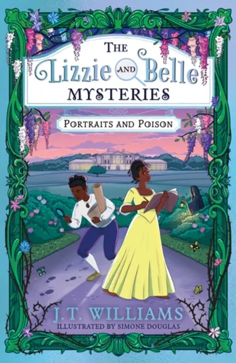 The Lizzie and Belle Mysteries: Portraits and Poison - J.T. Williams