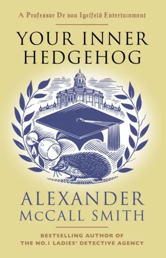 Your Inner Hedgehog - Alexander McCall Smith
