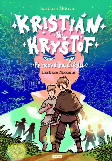 Kristián a Kryštof - Princové na útěku - Šídová Barbora