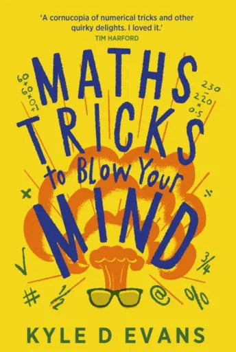 Maths Tricks to Blow Your Mind - Kyle D. Evans