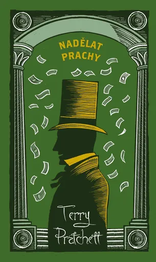 Nadělat prachy - limitovaná sběratelská edice - Terry Pratchett