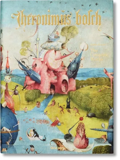 Hieronymus Bosch. The Complete Works - Stefan Fischer