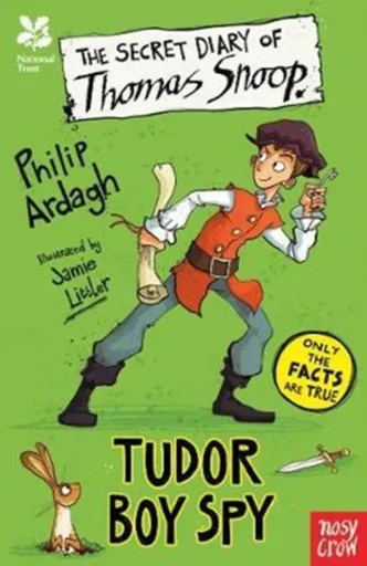 National Trust: The Secret Diary of Thomas Snoop, Tudor Boy Spy - Philip Ardagh