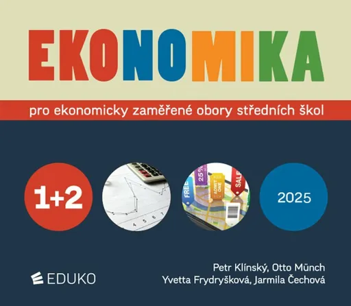 Ekonomika 1 + 2 – pro ekonomicky zaměřené obory SŠ (DOPRODEJ) - Otto Münch, Petr Klínský, Yvetta Frydryšková, Jarmila Čechová