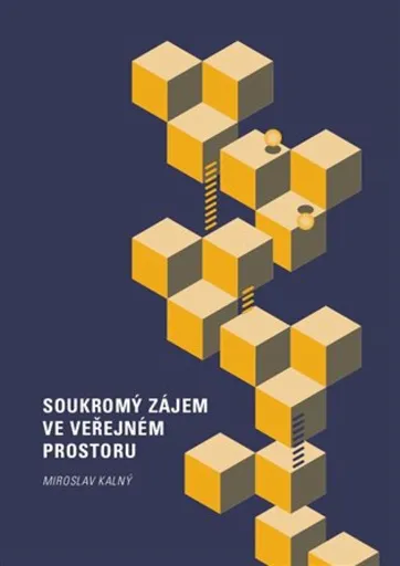 Soukromý zájem ve veřejném prostoru - Miroslav Kalný