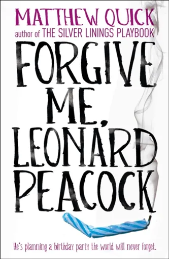 Forgive Me, Leonard Peacock - Matthew Quick