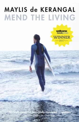 Mend the Living - Maylis de Kerangal