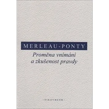 Proměna vnímání a zkušenost pravdy (978-80-7298-236-3)
