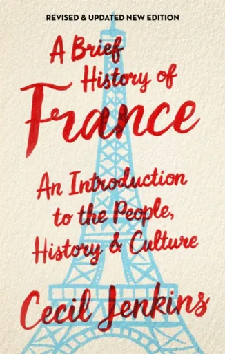 A Brief History of France, Revised and Updated - Cecil Jenkins