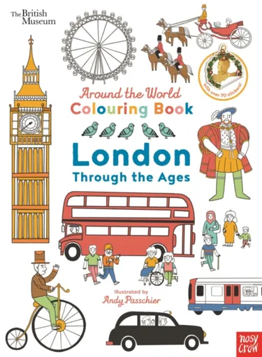 British Museum: Around the World Colouring: London Through the Ages - Nosy Crow Ltd