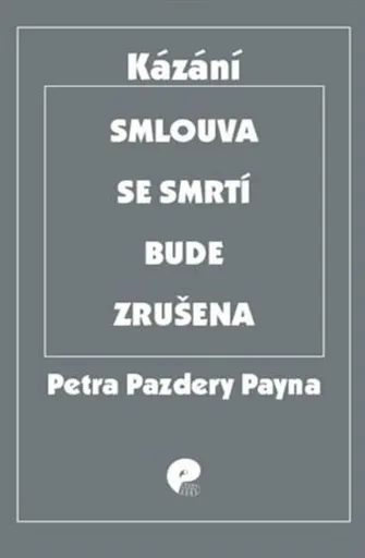 Smlouva se smrtí bude zrušena - Petr Pazdera Payne