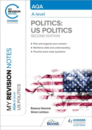 My Revision Notes: AQA A-level Politics: US and Comparative Politics: Second Edition - Simon Lemieux, Rowena Hammal