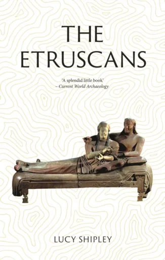 The Etruscans - Lucy Shipley