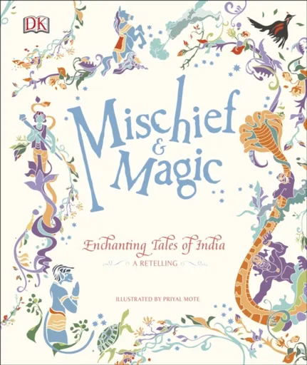 Mischief & Magic: Enchanting Tales of India - DK