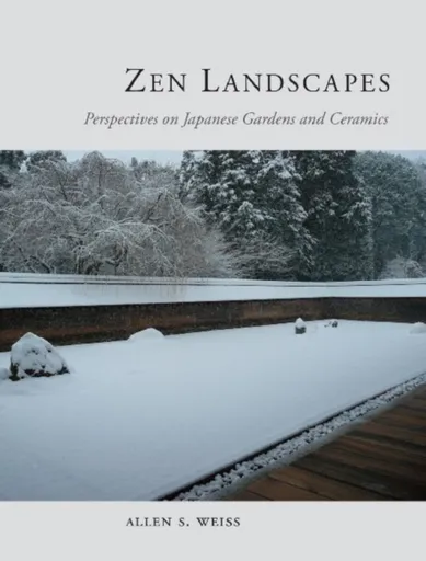 Zen Landscapes - Allen S. Weiss