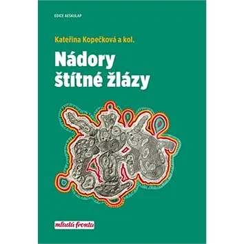 Nádory štítné žlázy (978-80-204-5155-2)
