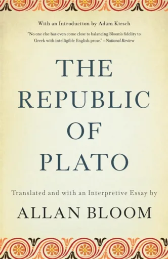 The Republic of Plato - Adam Kirsch, Allan Bloom