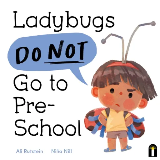 Ladybugs Do Not Go to Preschool - Ali Rutstein