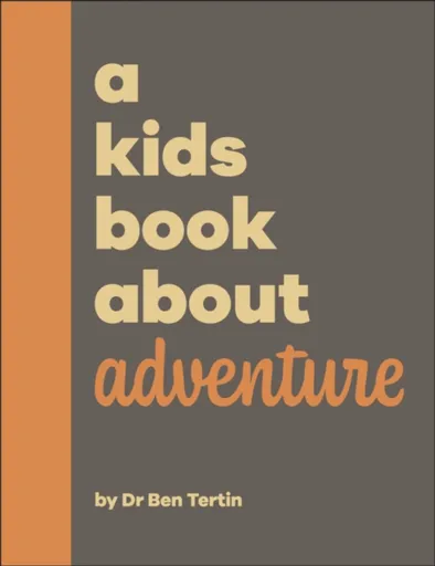 A Kids Book About Adventure - Ben Tertin