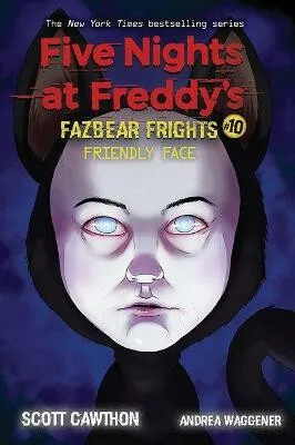 Friendly Face (Five Nights at Freddy's: Fazbear Frights #10) - Scott Cawthon, Andrea Waggener