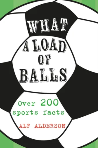 What a Load of Balls - Alf Alderson